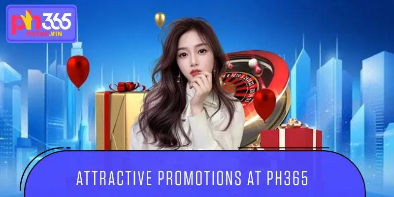 Attractive promotions at PH365