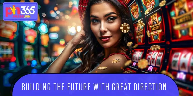 Building the future with great direction and ambition