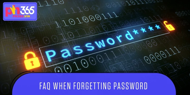 FAQ when forgetting password