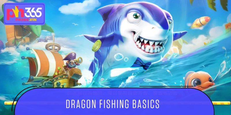 Inside Dragon Fishing