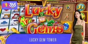 Lucky Gem Tower PH365 - Profit Turning Point Every Day
