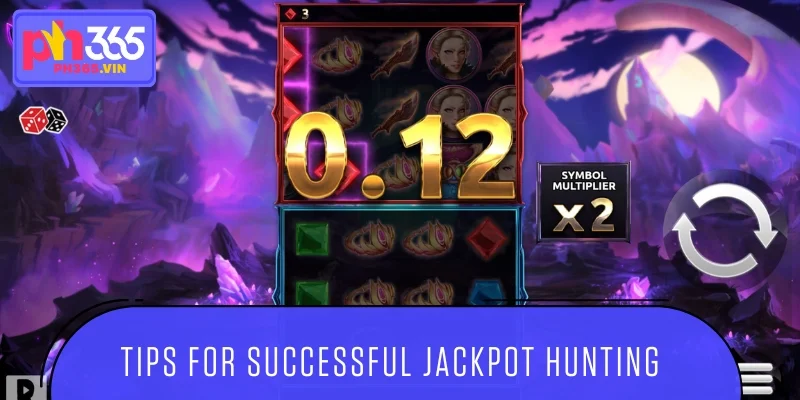 Tips for successful Jackpot hunting