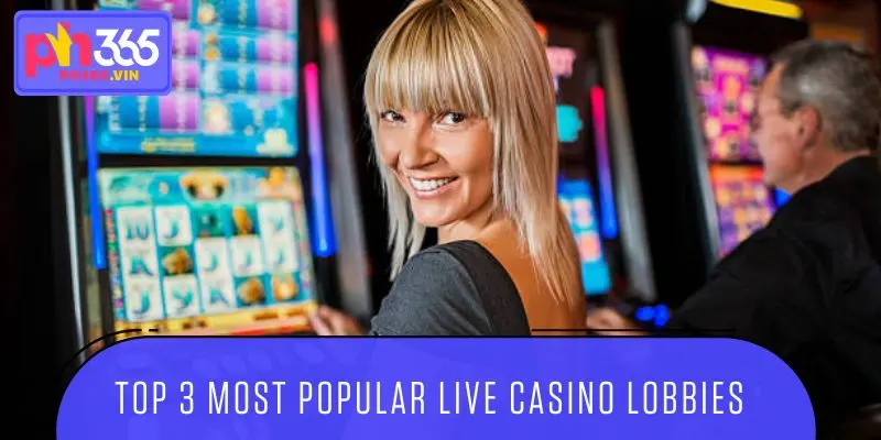 Top 3 most popular Live Casino lobbies