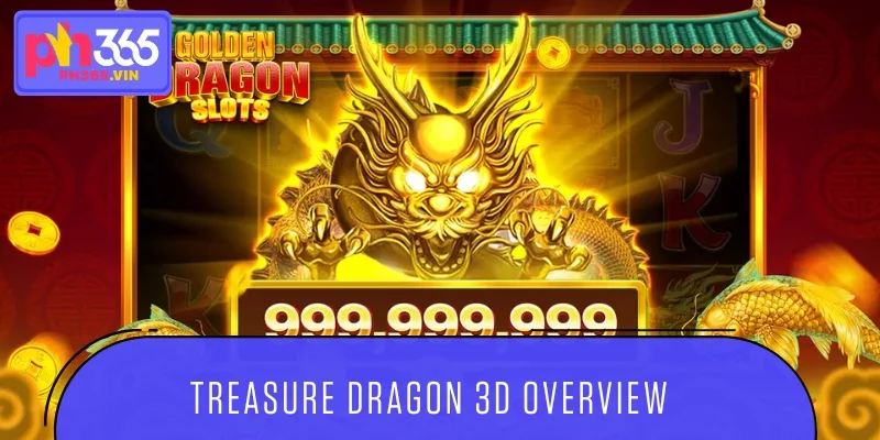 Treasure Dragon 3D Overview